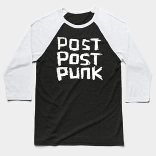 Post Post Punk Baseball T-Shirt